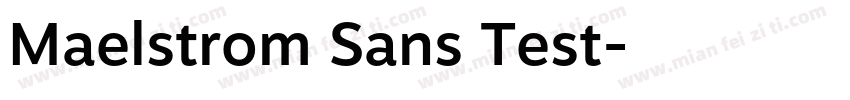 Maelstrom Sans Test字体转换